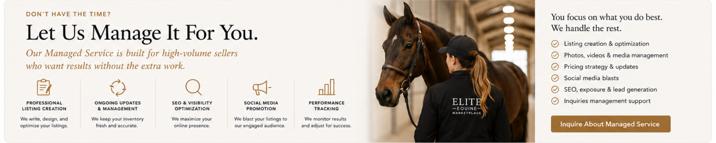Let Elite Equine manage professional listing creation, updates, visibility, promotion, and performance tracking
